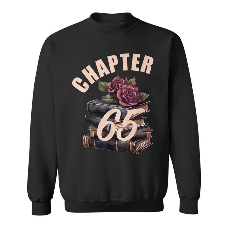 Chapter 65 65th Birthday Women Book Lovers Its My Birthday Sweatshirt
