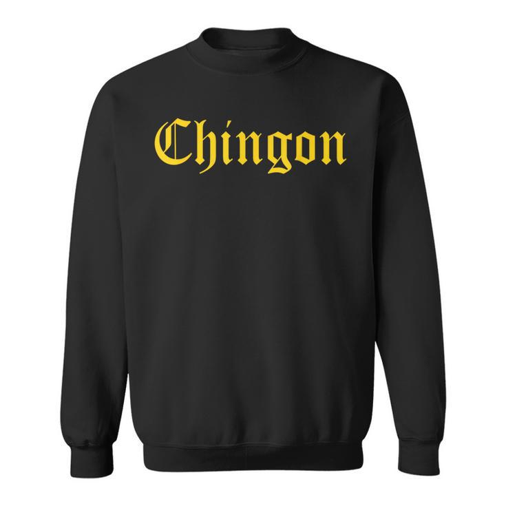 Chingon、素晴らしいメキシコの人気フレーズ スウェットシャツ