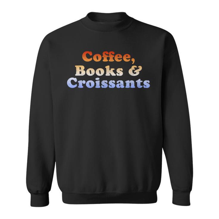 Coffee Books & Croissants Retro Vintage Sweatshirt