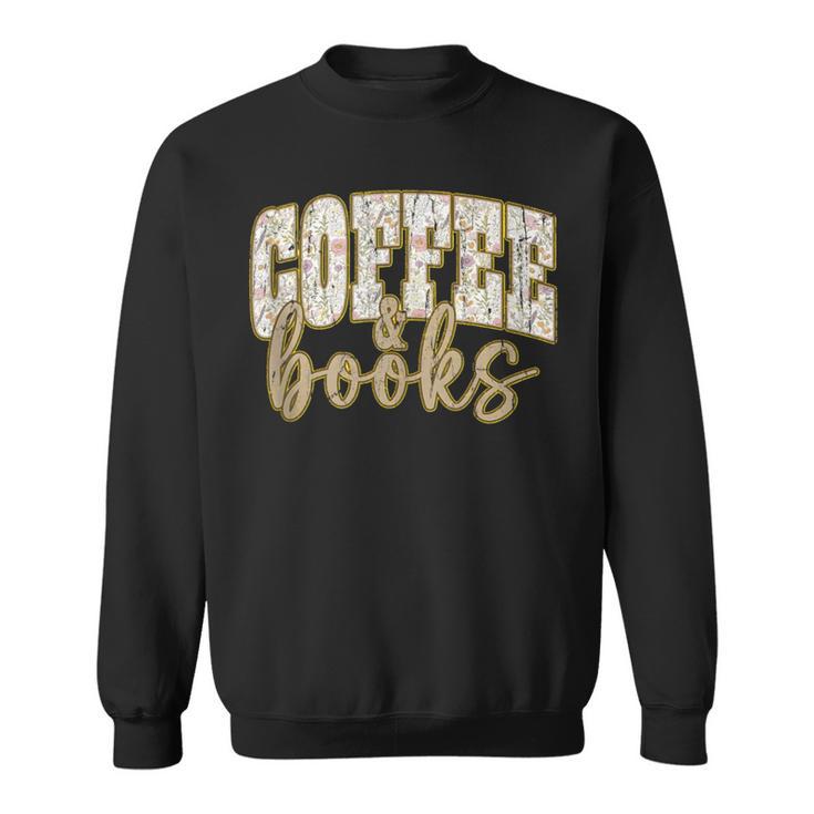 Coffee And Books I Love Them Both Book Coffee Lover Sweatshirt