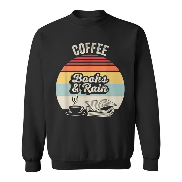 Coffee Books And Rain Reading Book Lover Retro Sweatshirt