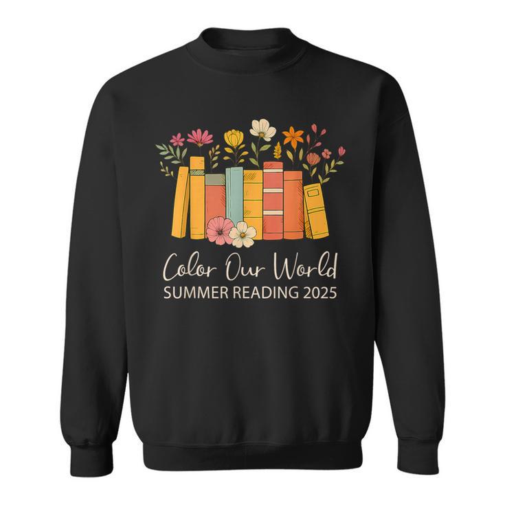 Color Our World Summer Reading 2025 Floral Cute Book Lover Sweatshirt