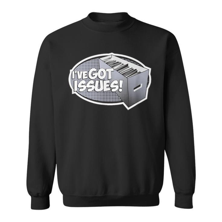 Comic Book Shirt I'Ve Got Issues Comics Lover T Shirt Sweatshirt