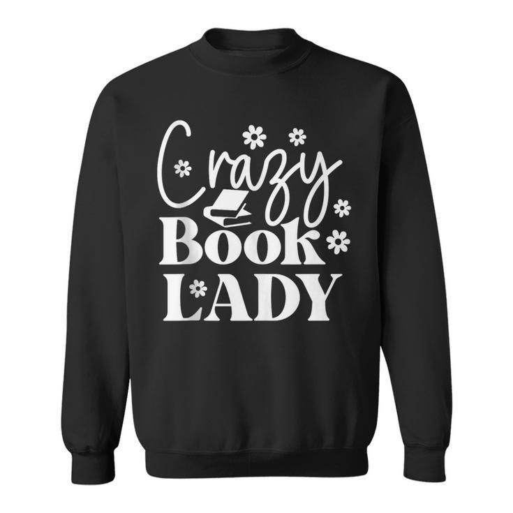 Crazy Book Lady Reading Is My Superpower Book Lover Sweatshirt