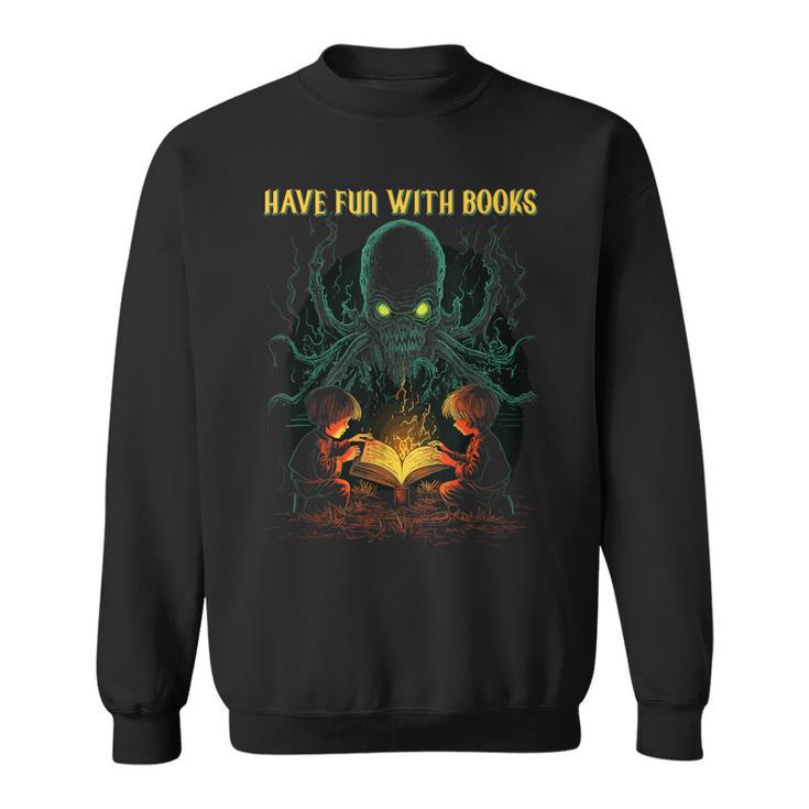 Cthulhu Necronomicon Fun With Books Cosmic Horror Cthulhu Sweatshirt
