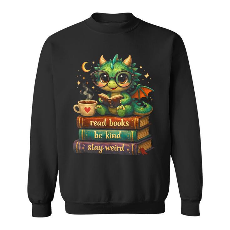 Cute Dragon Read Books Be Kind Stay Weird Fantasy Lovers Sweatshirt
