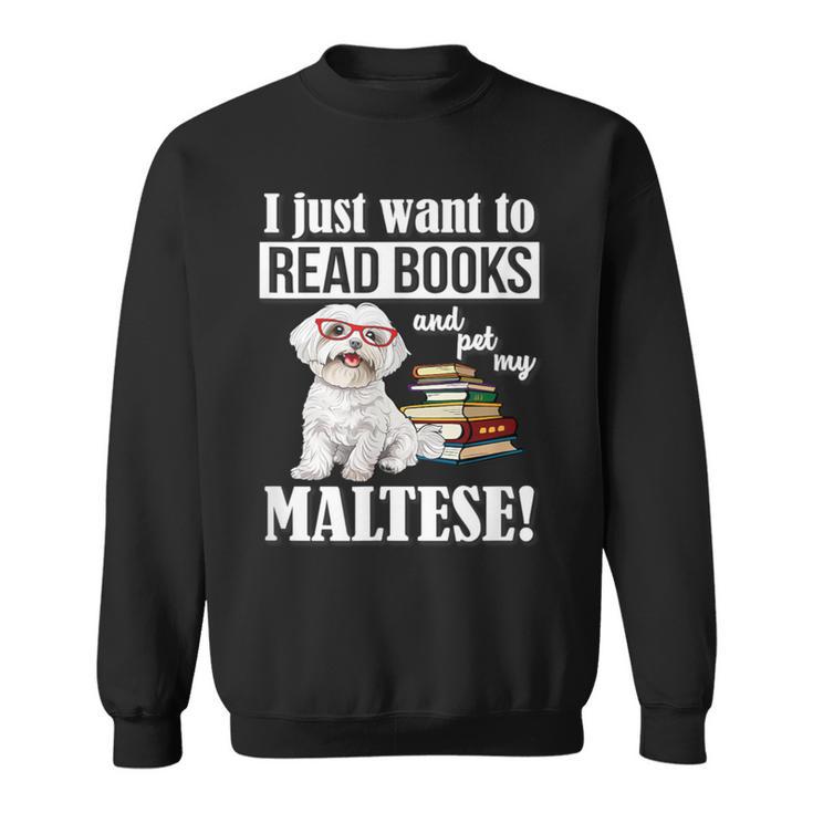 Cute Glasses Read Books & Pet My Maltese Lover Sweatshirt