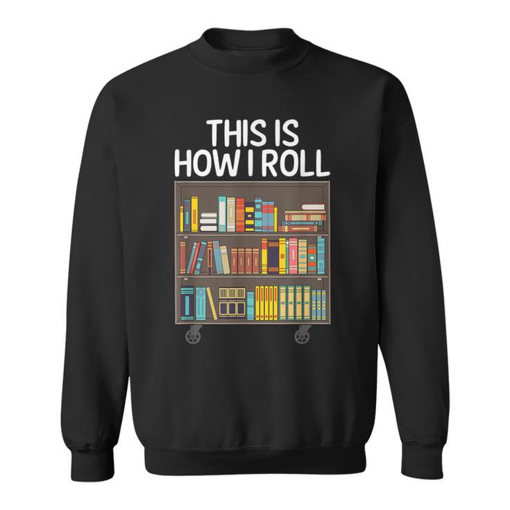 Cute Library Art For Men Women Book Reader School Librarian Sweatshirt