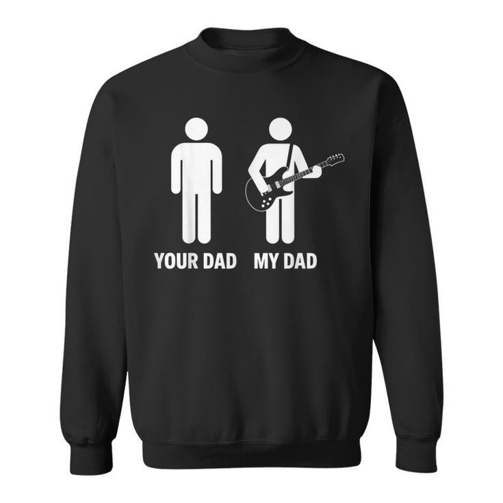 Your Dad My Dad Chitarrista Musica Divertente Papà Confronto Felpa