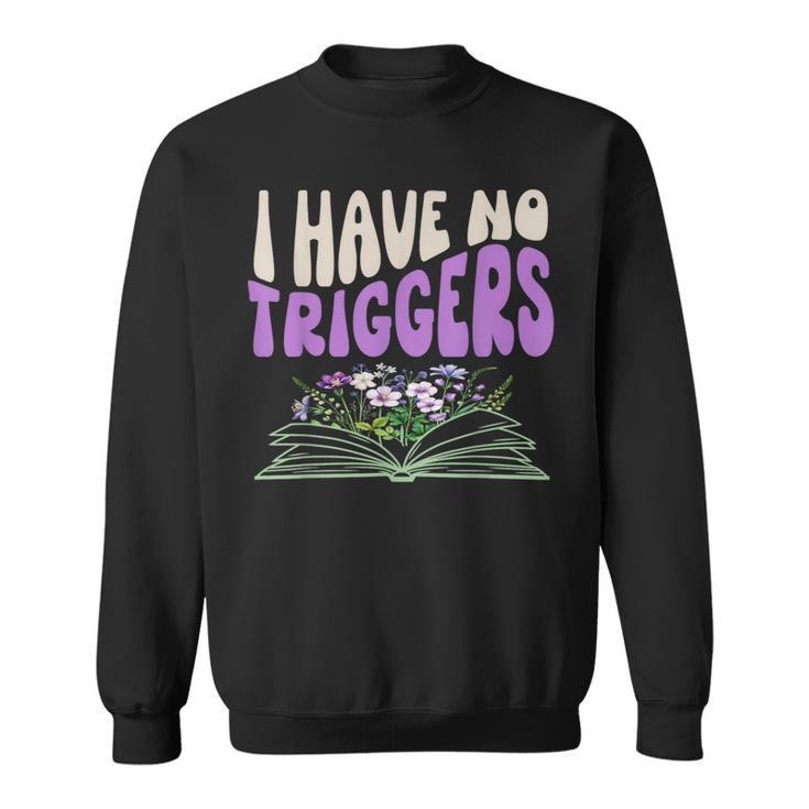 Dark Romance Shirt Women Smutt Book Merch I Have No Triggers Sweatshirt