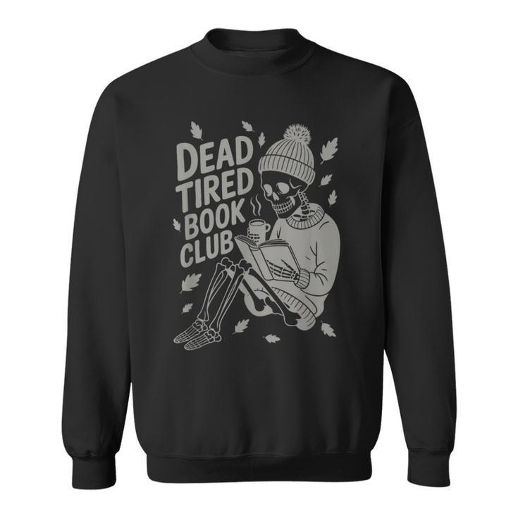 Dead Tired Book Club Skeleton Sweatshirt