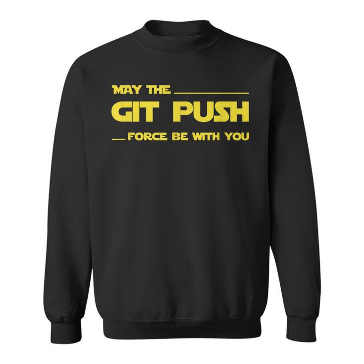 Developer May The Git Push Force Be With You スウェットシャツ