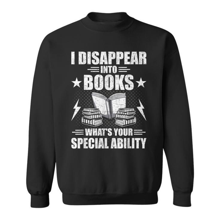 I Disappear Into Books Book Lovers Reading Sweatshirt