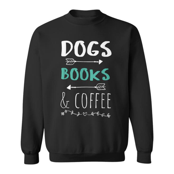 Dogs Books Coffee Tshirt Weekend Shirt Animal Lover Tee Sweatshirt