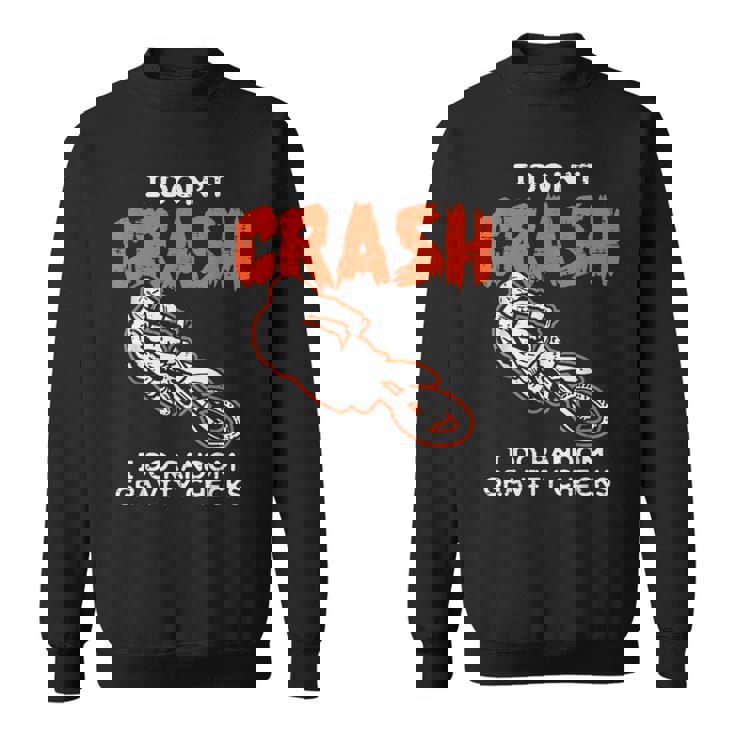 I Dont Crash ダートバイク 面白い モトクロス バイカー メンズ レディース キッズ スウェットシャツ