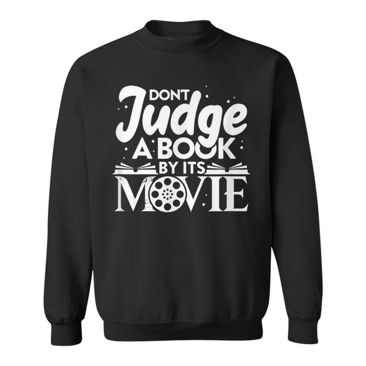 Don't Judge A Book By Its Movie Bookworm Book Lover Readers Sweatshirt