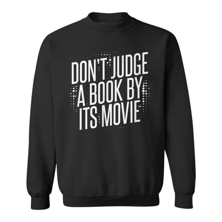 Don't Judge A Book By Its Movie Sweatshirt