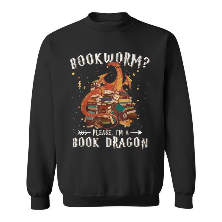 Dragon Book Shirt Bookworm Please I'm a Book Dragon Sweatshirt