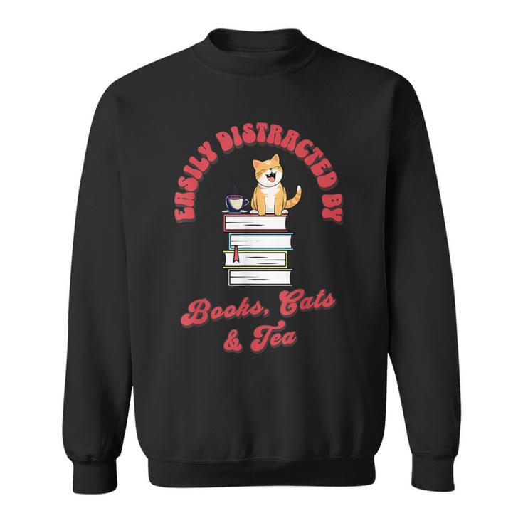 Easily Distracted By Books Cats Tea Book Lovers Librarians Sweatshirt