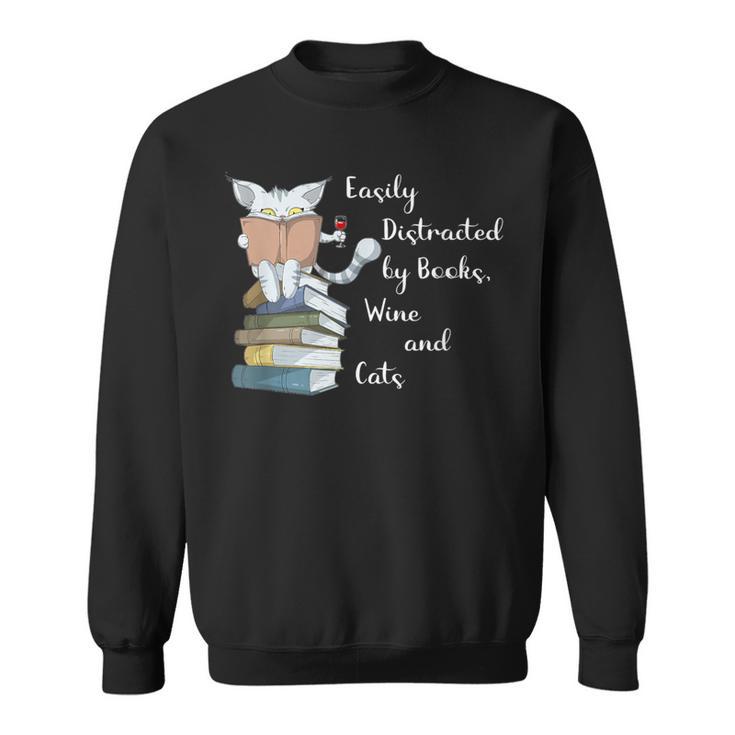 Easily Distracted By Books Wine And Cats Lover Sweatshirt