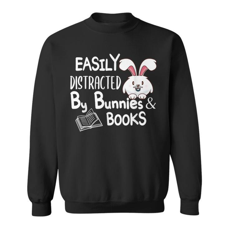 Easily Distracted By Bunnies And Books Sweatshirt
