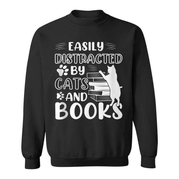 Easily Distracted By Cats And Books Cats & Book Lovers Sweatshirt