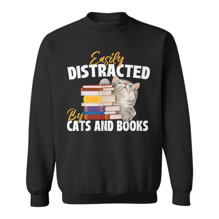 Easily Distracted By Cats And Books Bookworm Pet Lover Sweatshirt