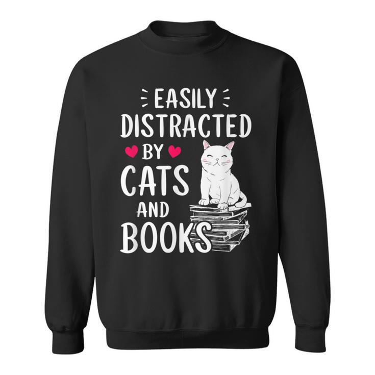 Easily Distracted By Cats And Books Cat Lover Sweatshirt
