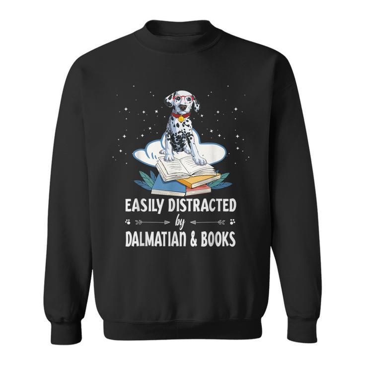 Easily Distracted By Dalmatian And Books Dog & Book Lover For Men Women Kids Sweatshirt