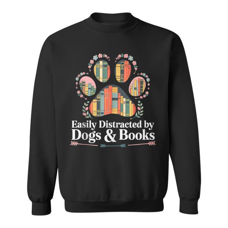 Easily Distracted By Dogs And Books Reading Sweatshirt