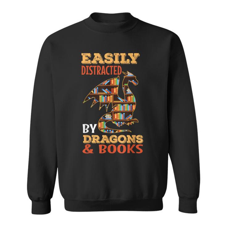 Easily Distracted By Dragons And Books Dragon Lover Mythical Sweatshirt
