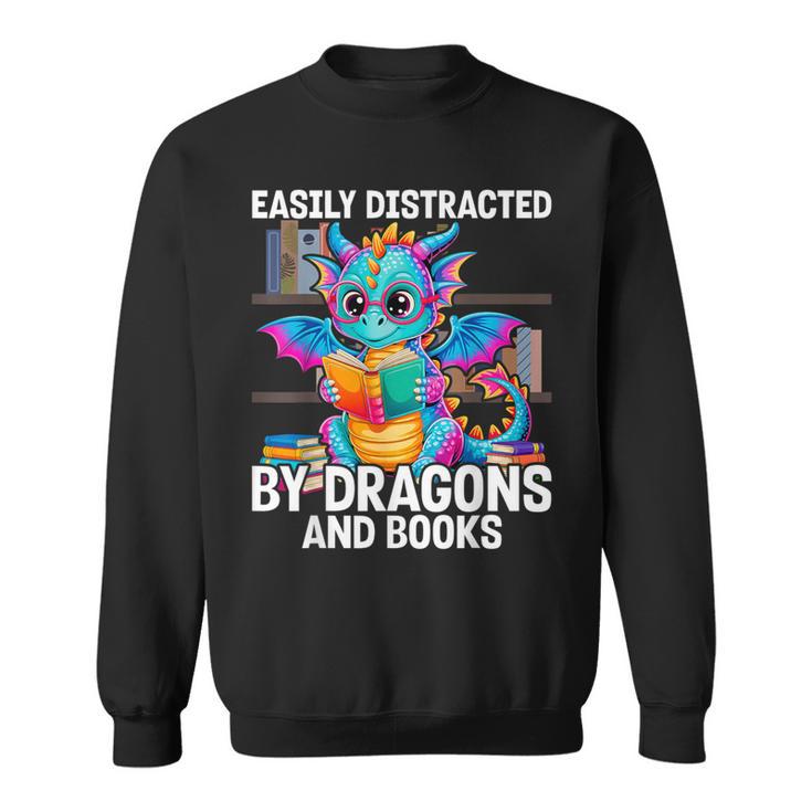Easily Distracted By Dragons And Books Sweatshirt