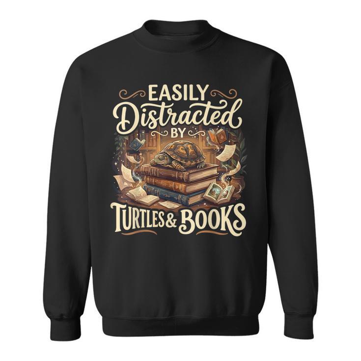 Easily Distracted By Turtles And Books Sweatshirt