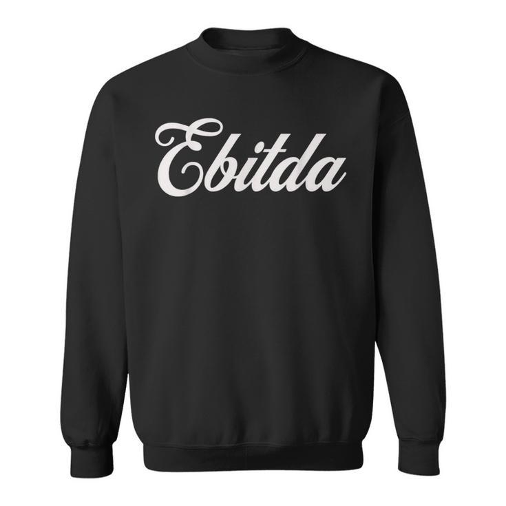 EBITDA Auditor Book Keeper Finance Taxes Accounting Analyst Sweatshirt