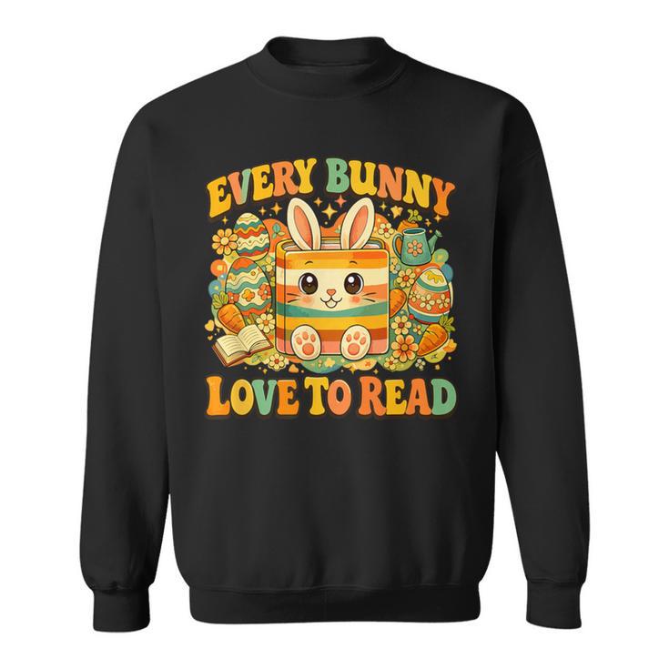 Every Bunny Loving Read Easter Eggs Bunny Book Bookworm Sweatshirt