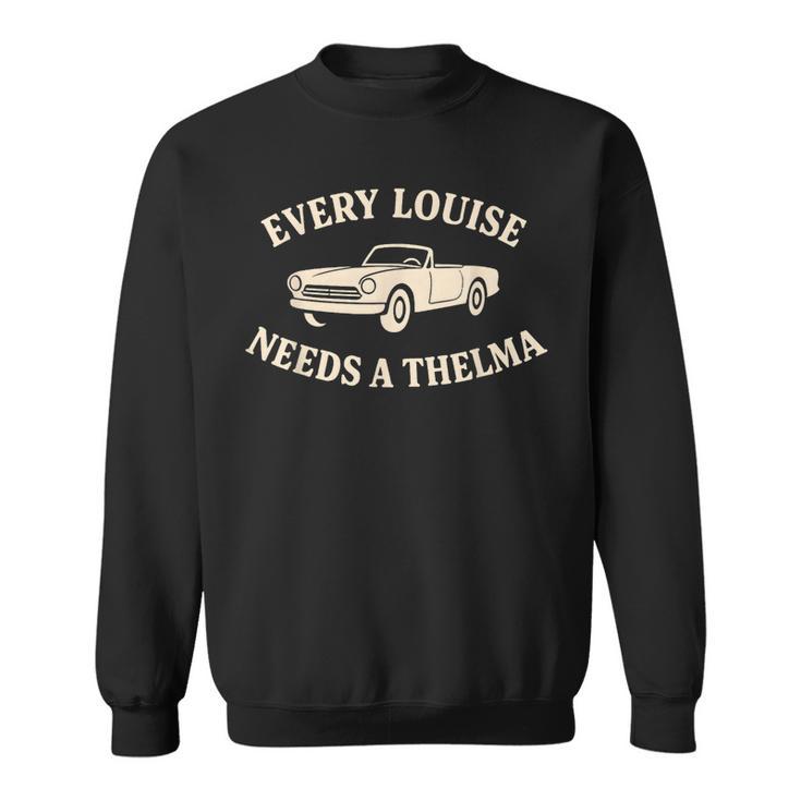 Every Louise Needs A Thelma Best Friends Sweatshirt