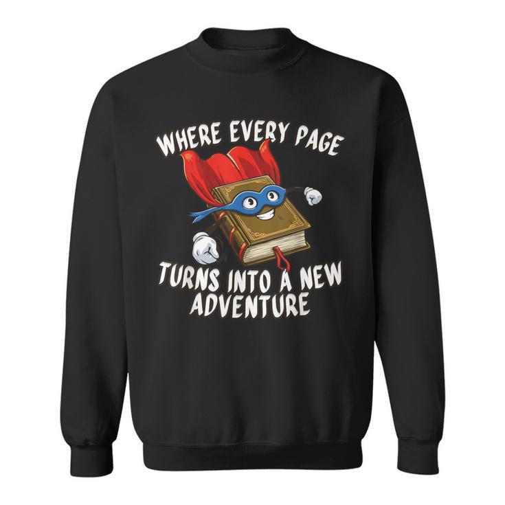 Every Page a New Adventure Book Lover Sweatshirt