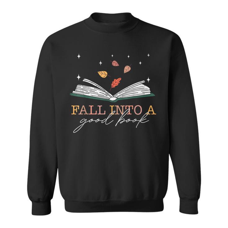 FALL INTO A GOOD BOOK Reader Autumn Reading Books Meme Sweatshirt