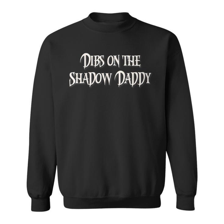 Fantasy Romantasy Book Club Dibs On The Shadow Daddy Sweatshirt