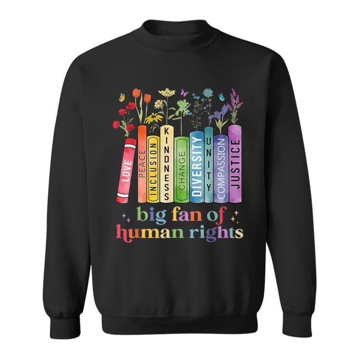 Flower Book Big Fan Of Human Rights Equality Social Justice Sweatshirt