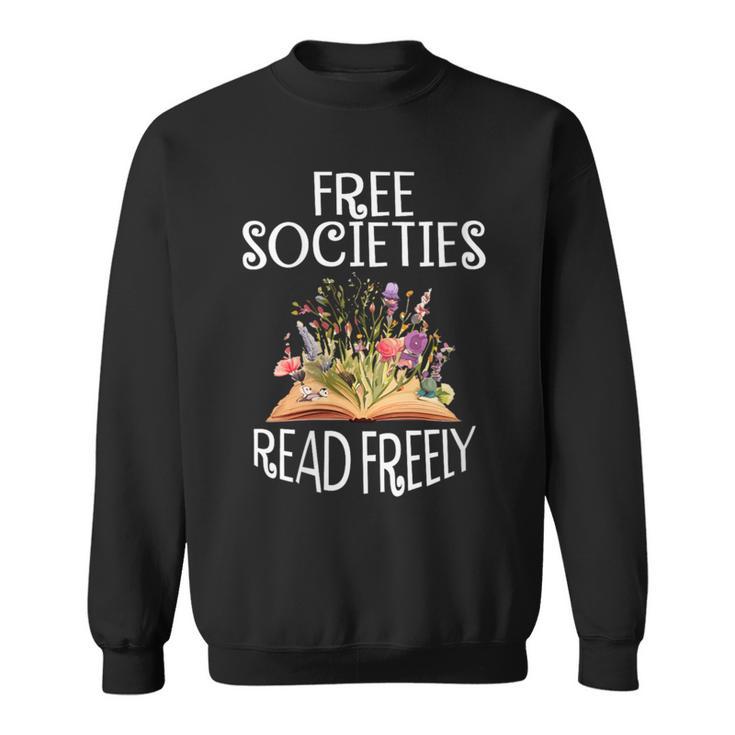 Free Societies Read Freely Bookworm Reading Book Lover Sweatshirt
