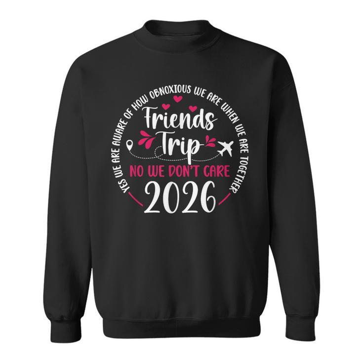 Friends Trip 2026 Travel Vacation Friends Night Out Sweatshirt