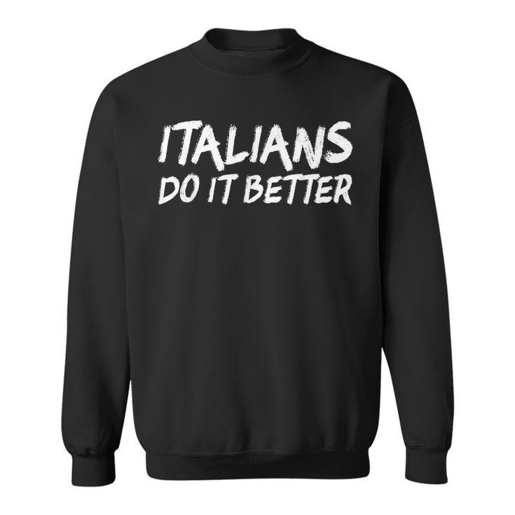 Italians Do It Better スウェットシャツ