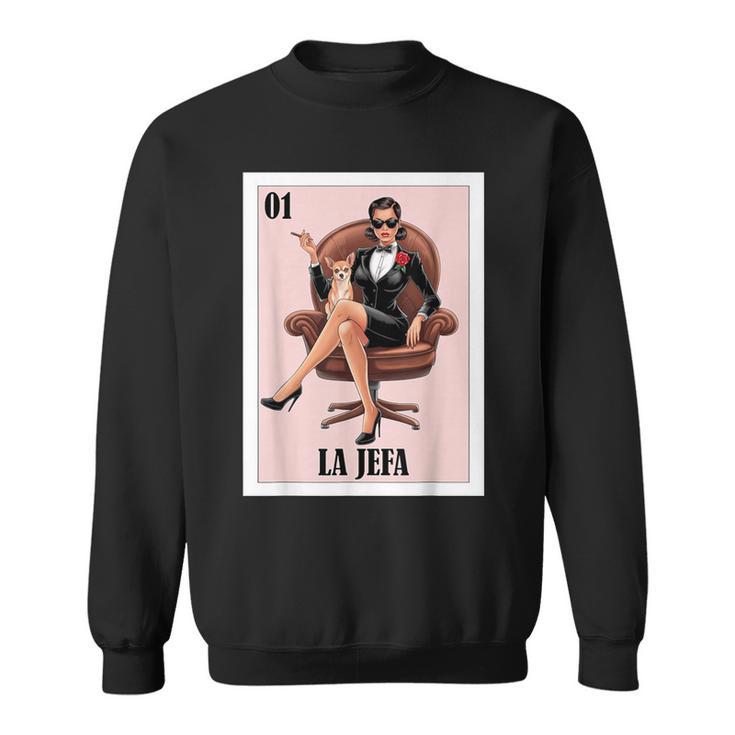 Mexican For Chihuahua Moms La Jefa Sweatshirt