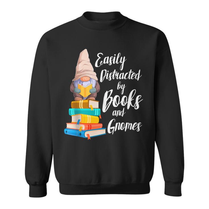 Garden Gnome Easily Distracted By Books Gnomes Sweatshirt