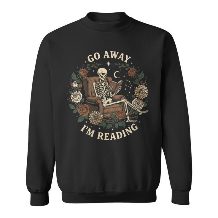 Go Away I'm Reading Librarian Skeleton Reading Book Lover Sweatshirt