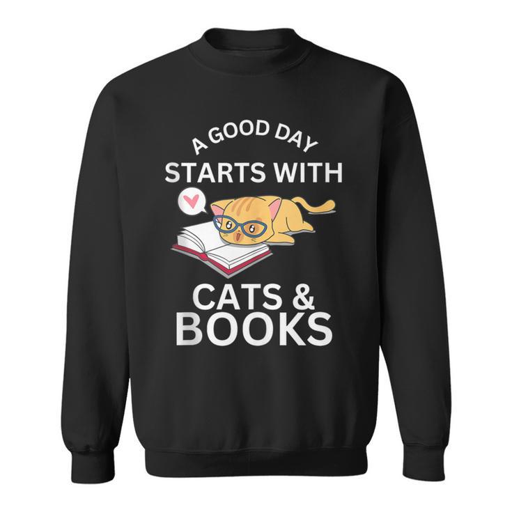 A Good Day Starts With Cats & Books Sweatshirt