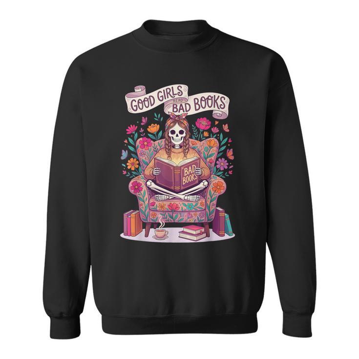 Good Girl Read Bad Books Skeleton Reading Bookworm Sweatshirt