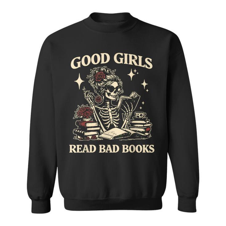 Good Girls Read Bad Books Dark Romance Reader Skeleton Goth Sweatshirt