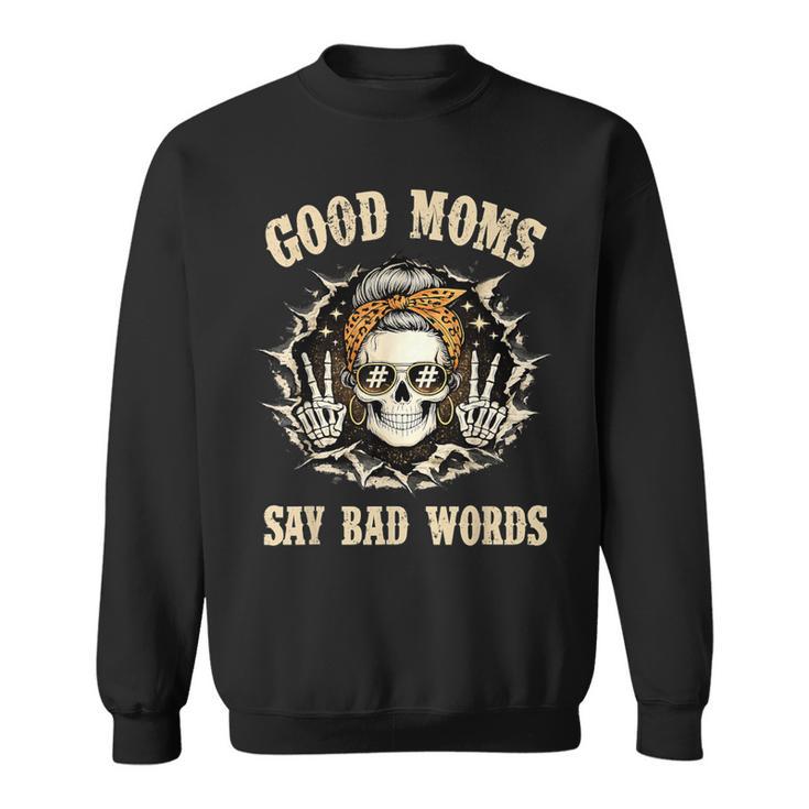 Good Moms Say Bad Words Skull Sweatshirt